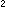 2